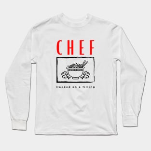 Chef Hooked on a Filling funny motivational design Long Sleeve T-Shirt
